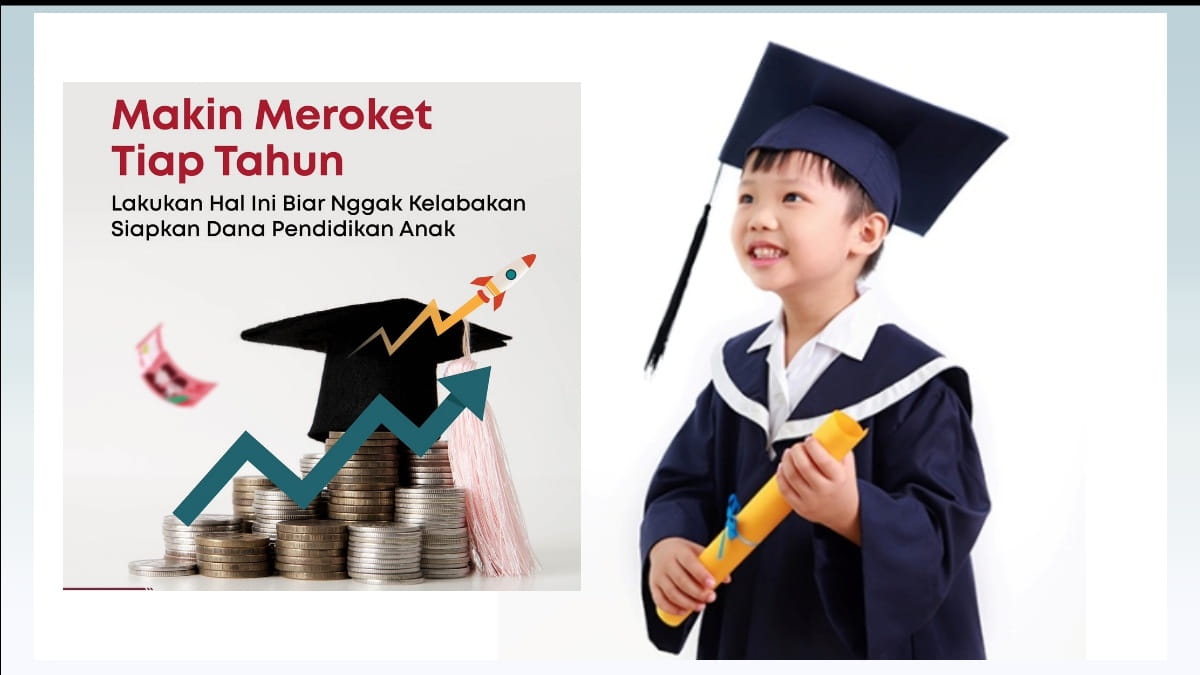 Dana Pendidikan Anak Makin Mahal, Ini Strategi Menabung dan Investasi yang Tepat